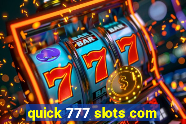 quick 777 slots com